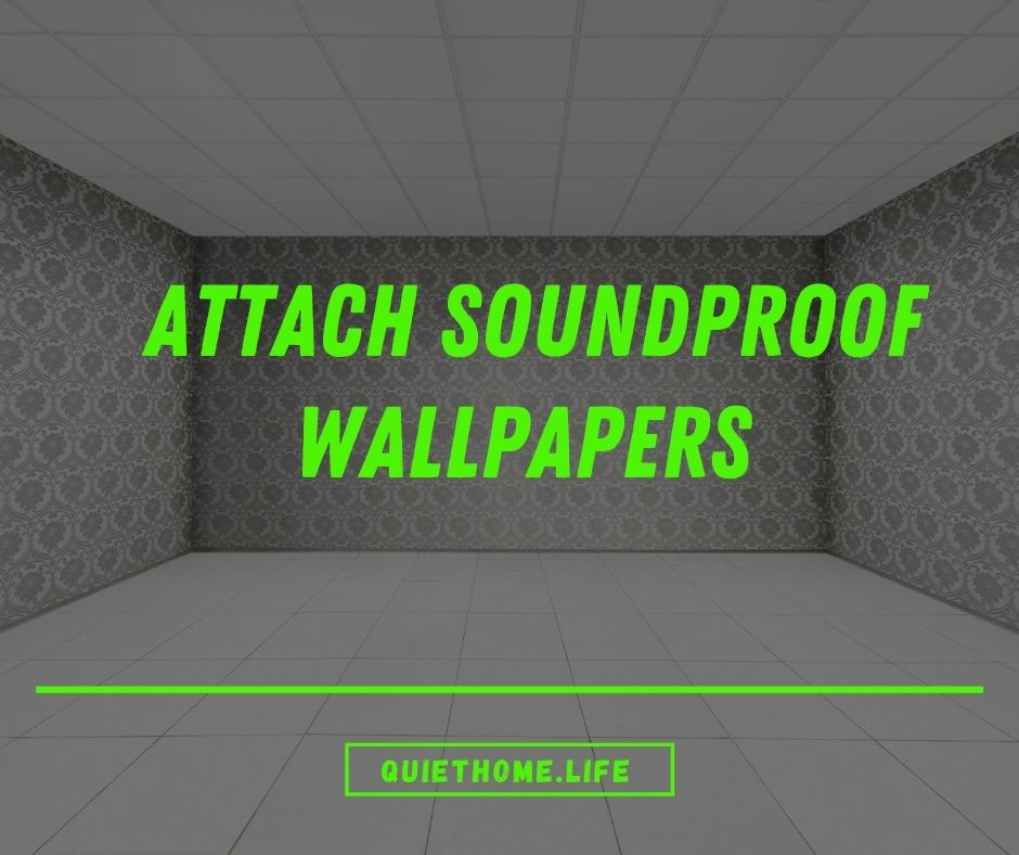 Attach Soundproof Wallpapers