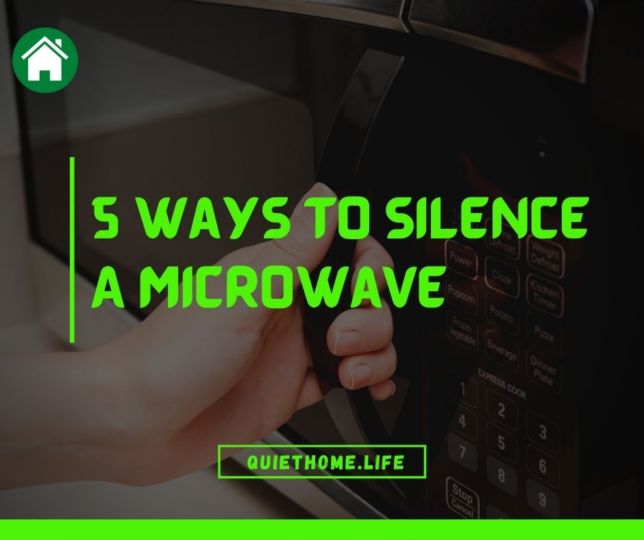 5 Ways To Silence A Microwave