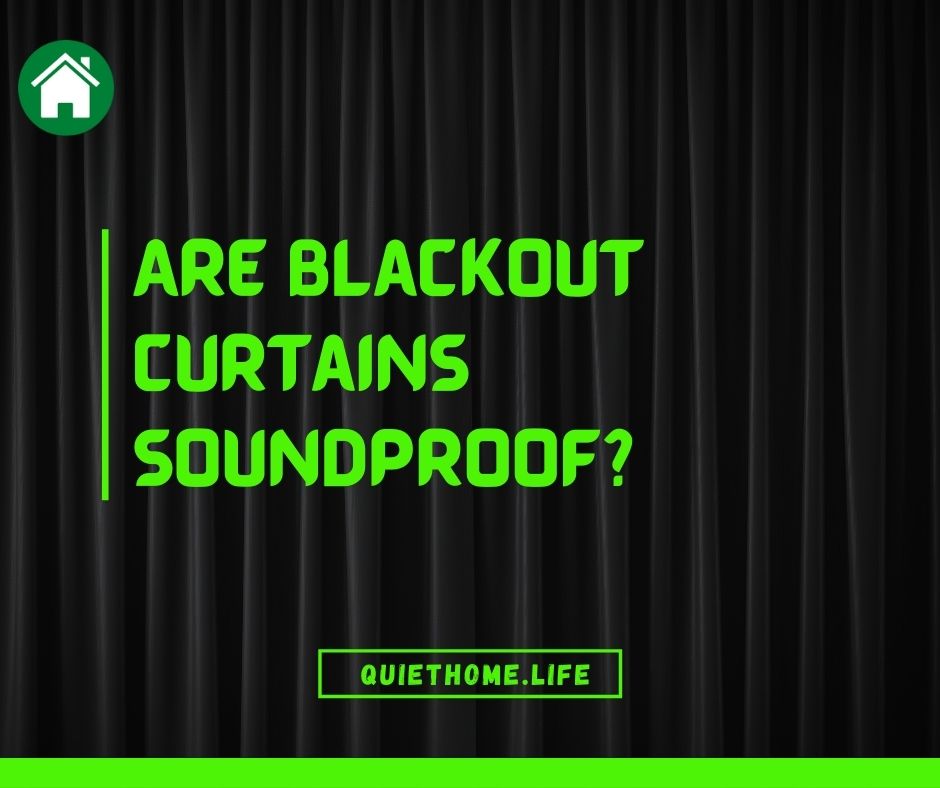 Are blackout curtains soundproof