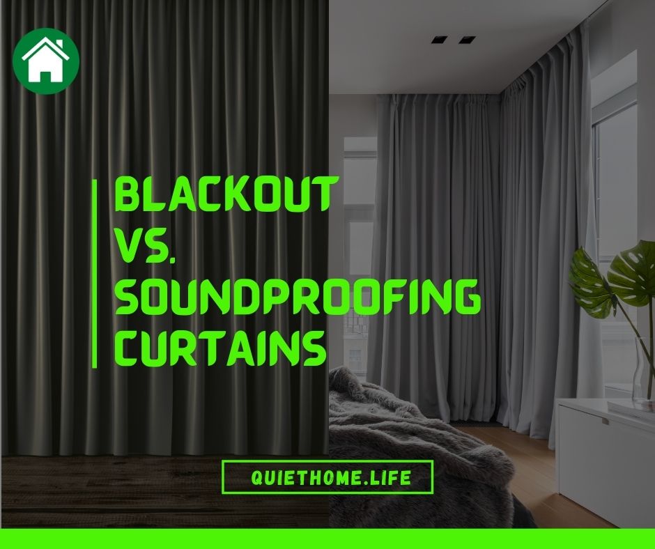 Blackout Curtains vs Soundproof Curtains