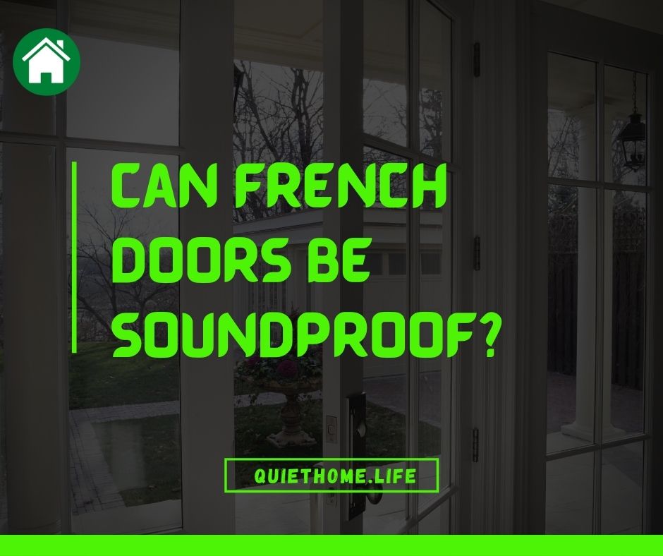 Can French Doors Be Soundproof