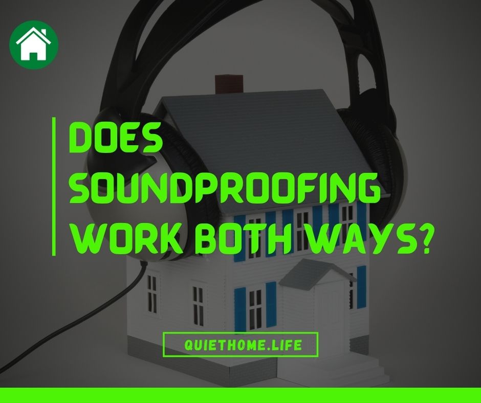 Does soundproofing work both ways