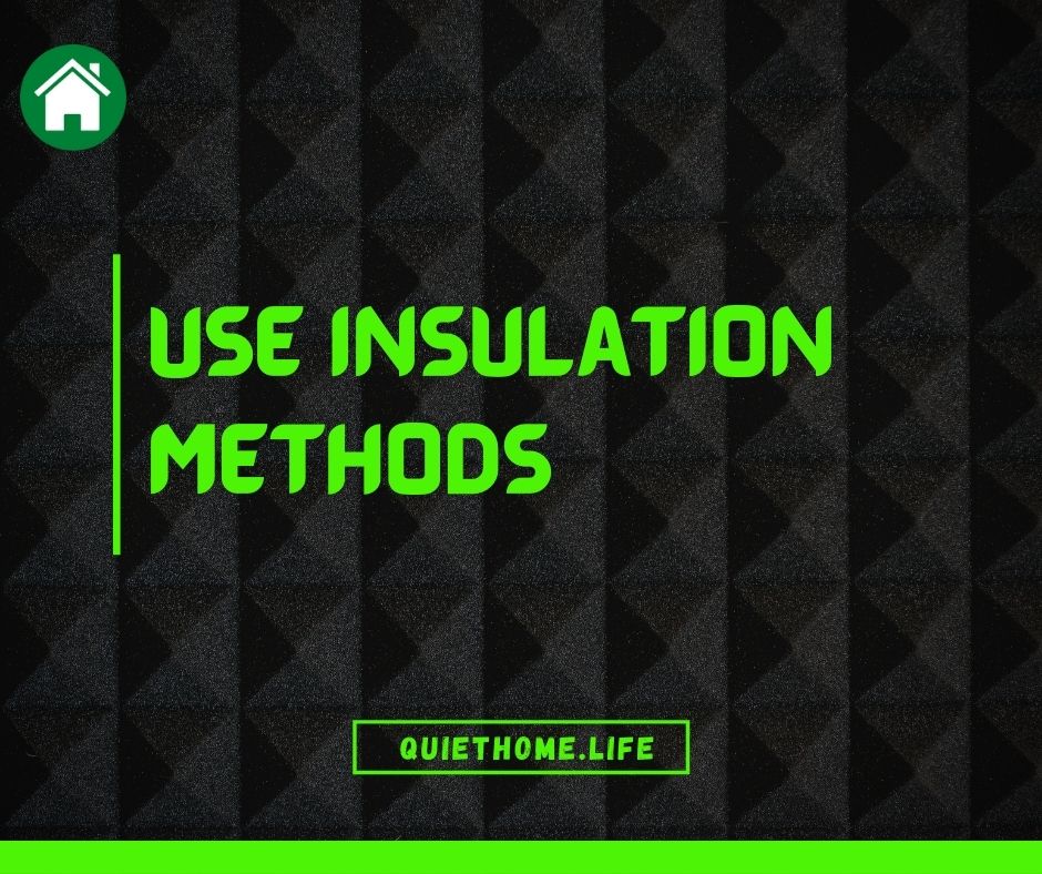 Use Insulation Methods