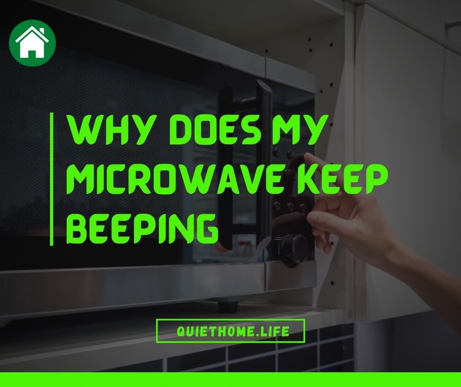 Why does my microwave keep beeping