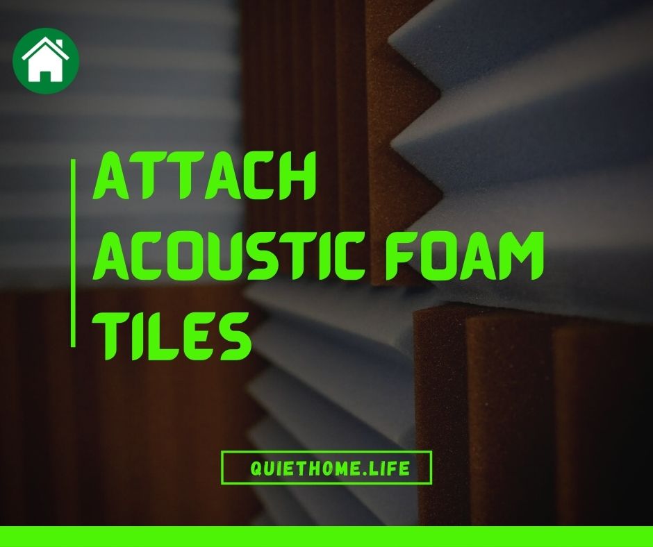 Attach Acoustic Foam Tiles