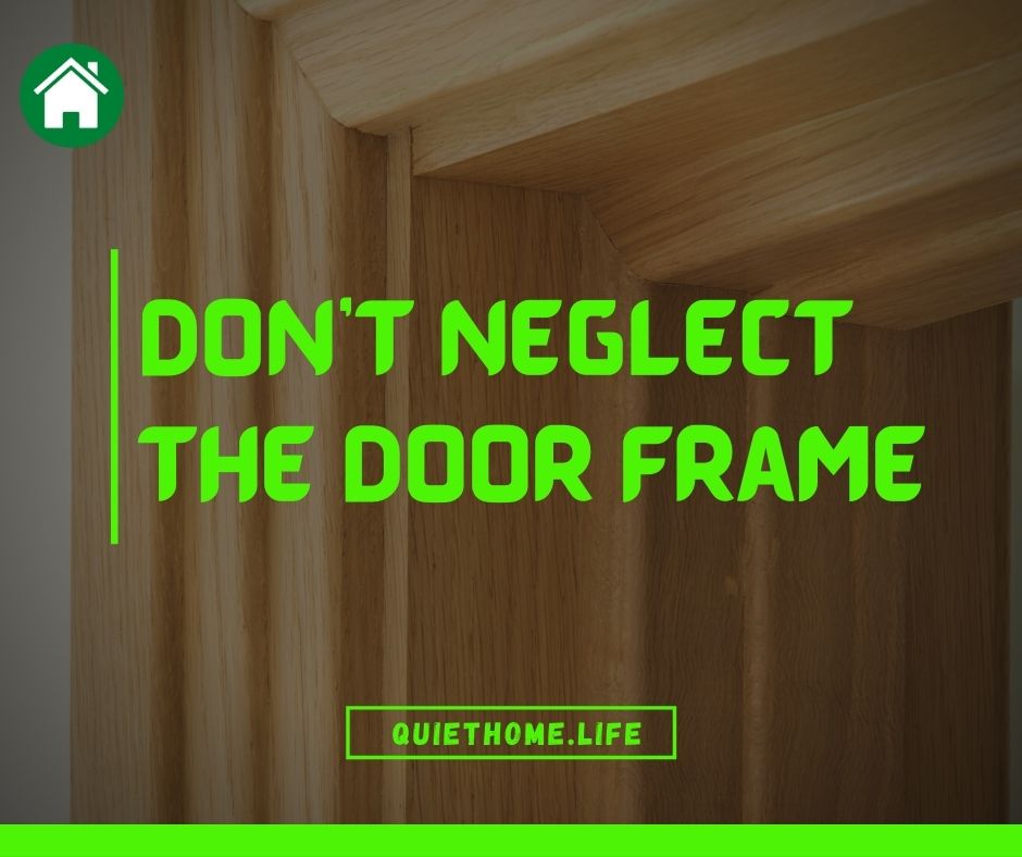 Don't Neglect the Door Frame