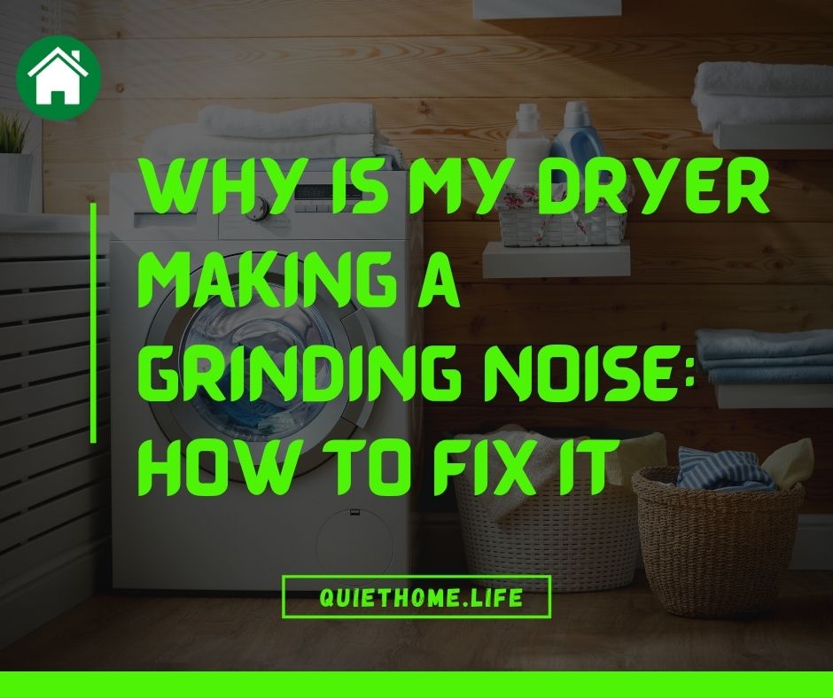 Dryer Making Grinding Noise