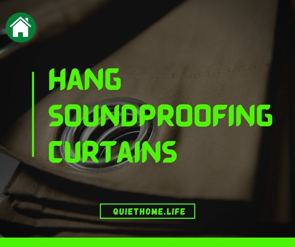 Hang Soundproofing Curtains