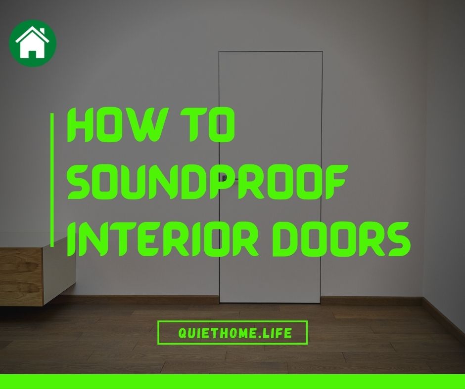 How to Soundproof Interior Doors