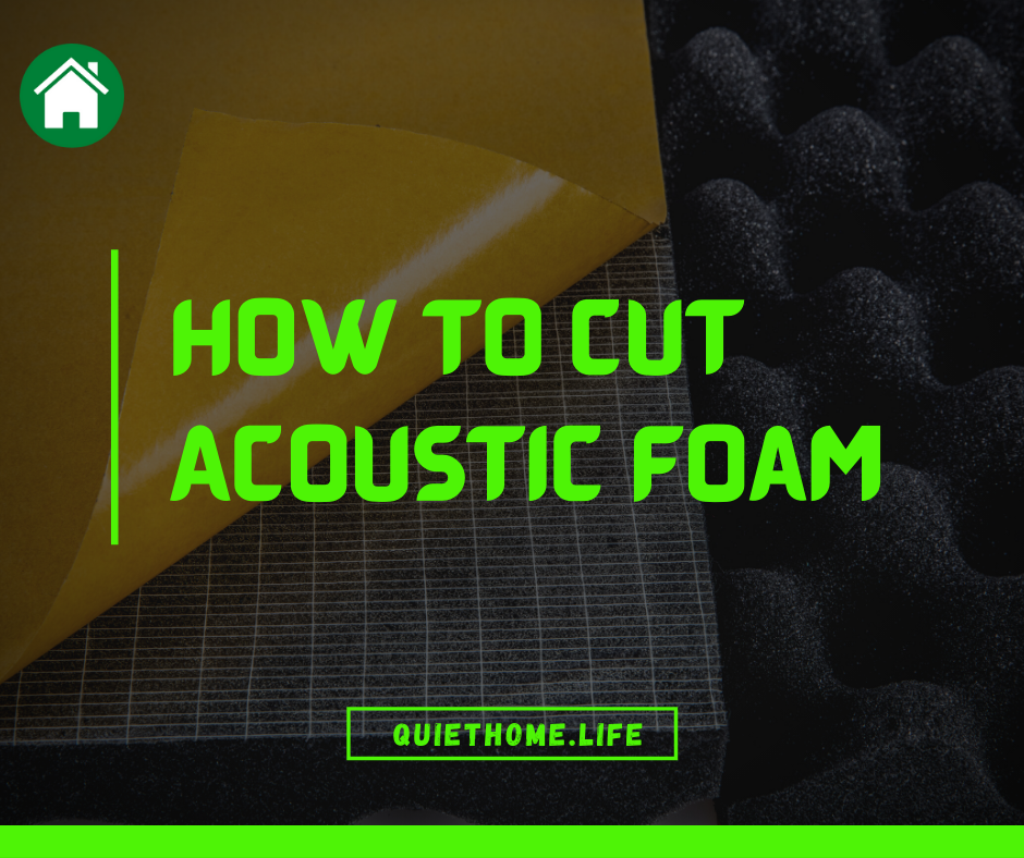 How to cut Acoustic foam