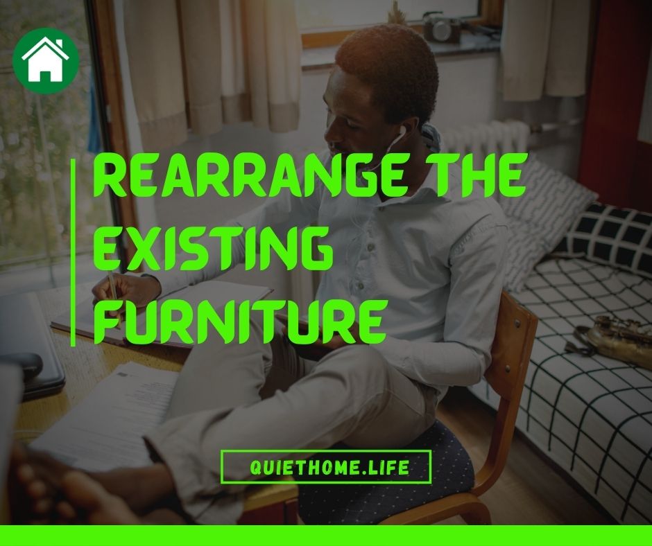 Rearrange the Existing Furniture