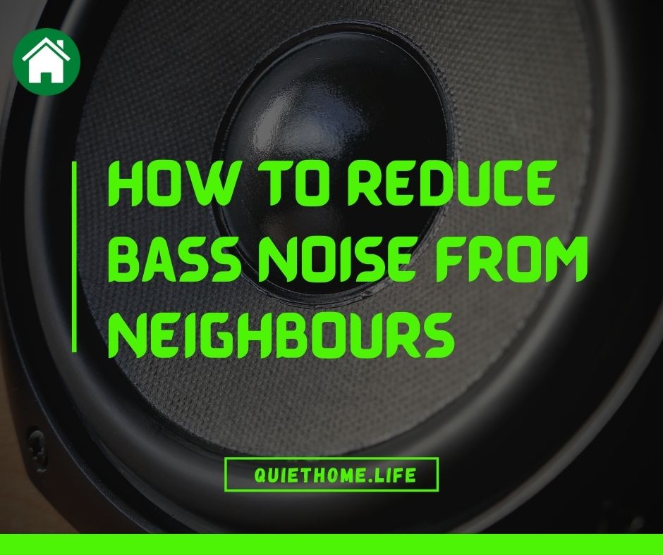 Reduce Bass Noise from Neighbors