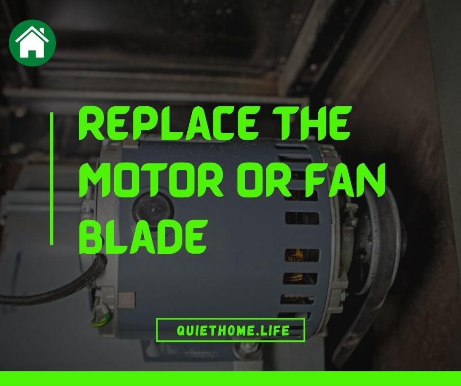 Replace the Motor or Fan Blade