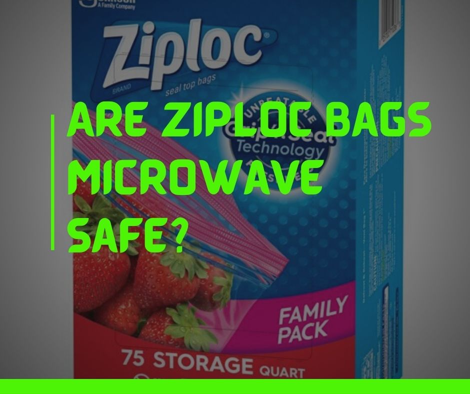 Are ziploc bags microwave safe
