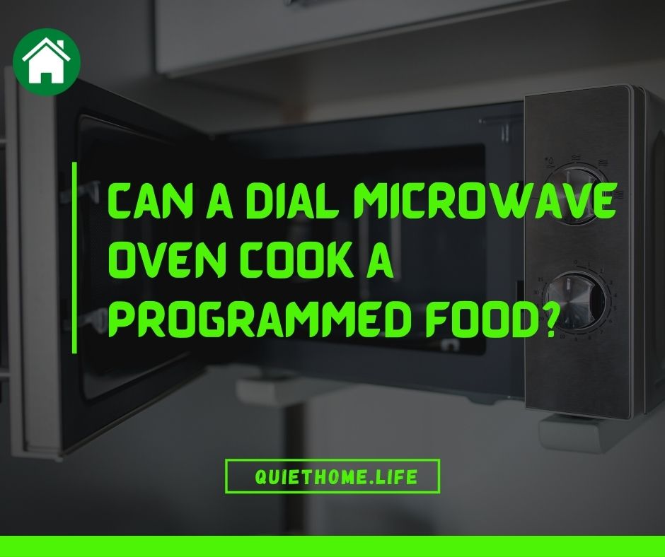 Can a Dial microwave oven cook a programmed food