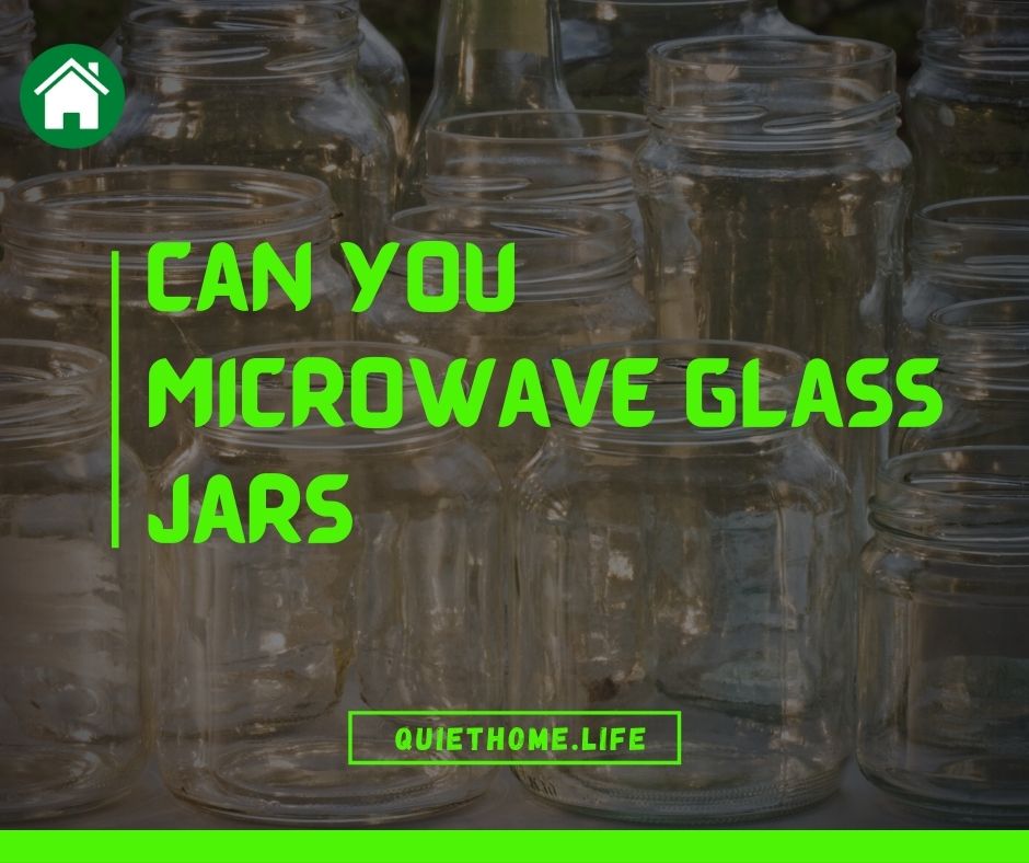 Can you microwave glass jars?