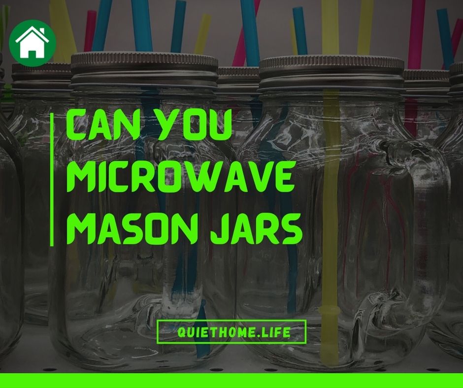 Can you microwave mason jars