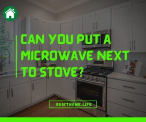 Can you put a microwave next to stove