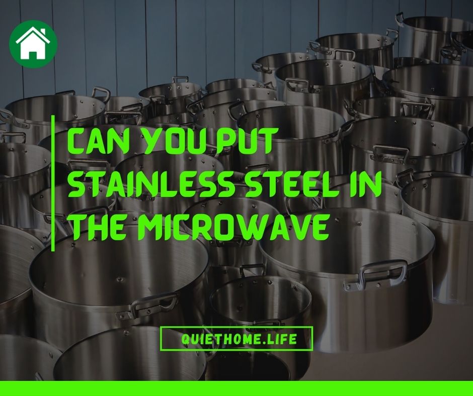 Can you put stainless steel in the microwave