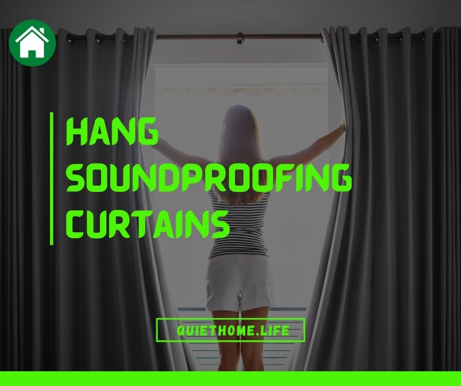 Hang Soundproofing Curtains in Front of the Sliding Glass