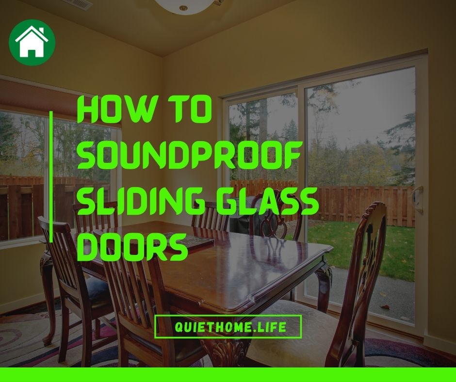How to Soundproof Sliding Glass Doors