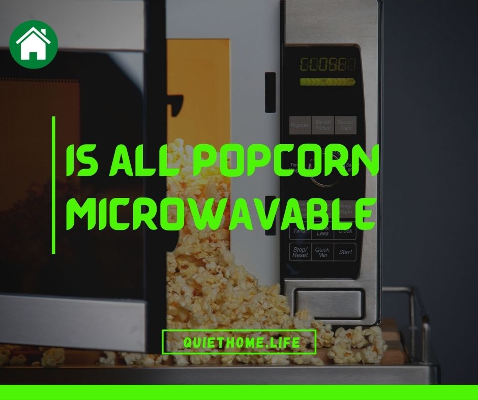 Is all popcorn microwavable