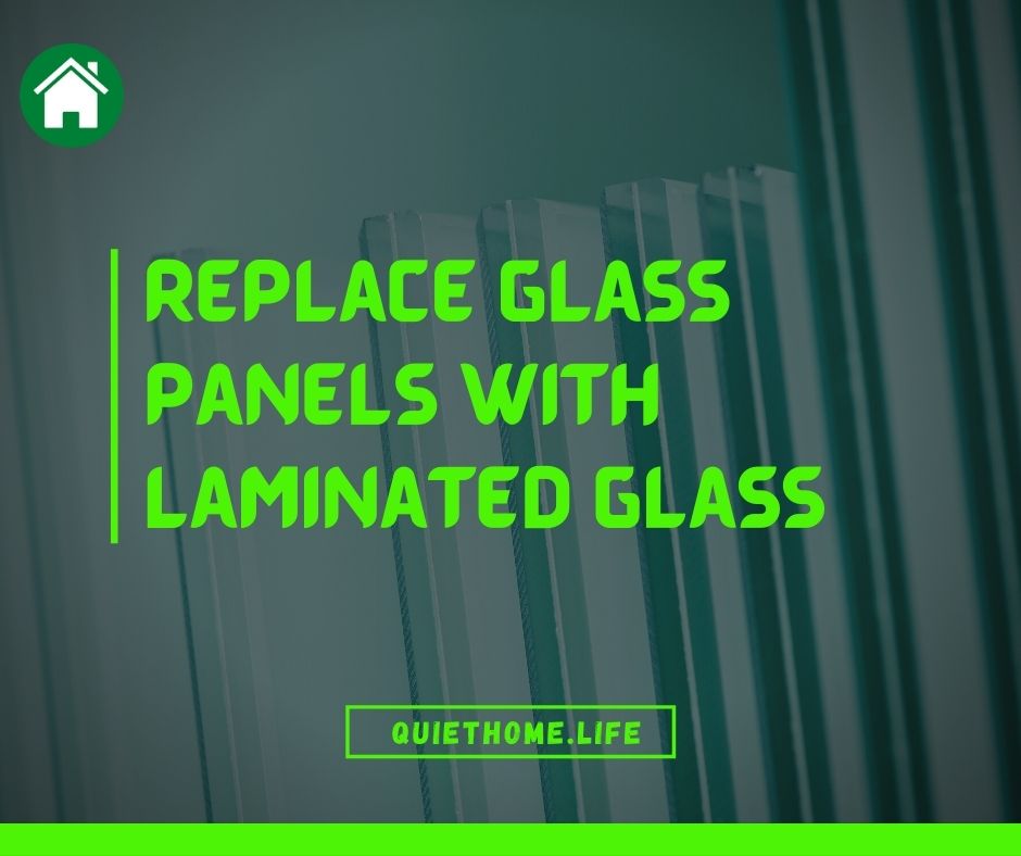 Replace Glass Panels with Laminated Glass