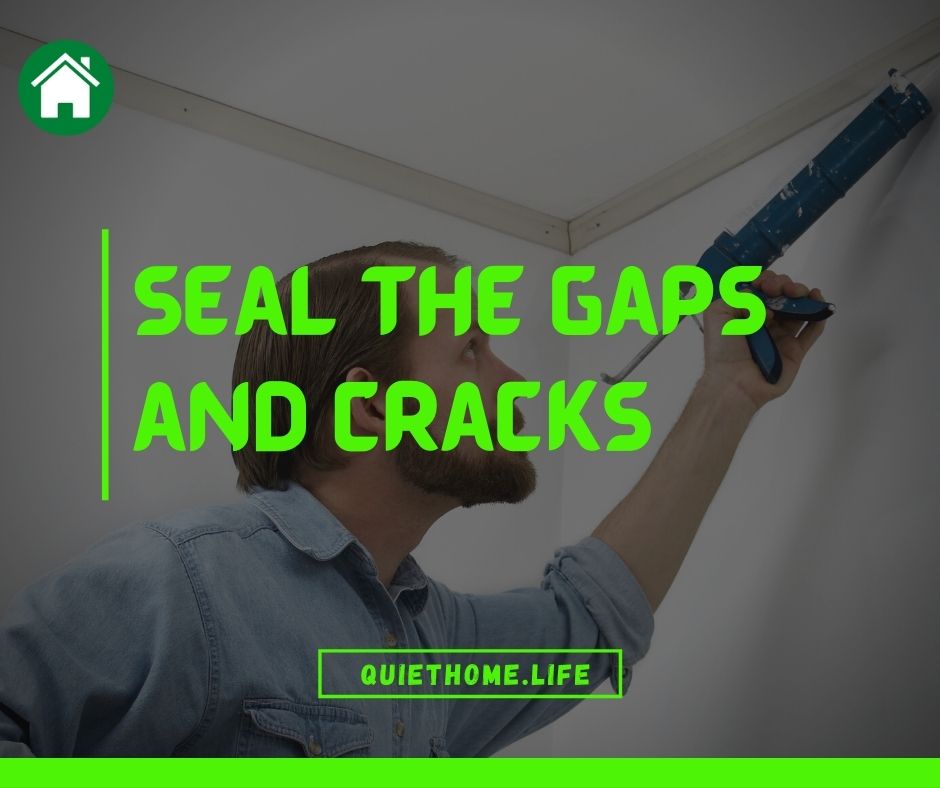 Seal The Gaps and Cracks