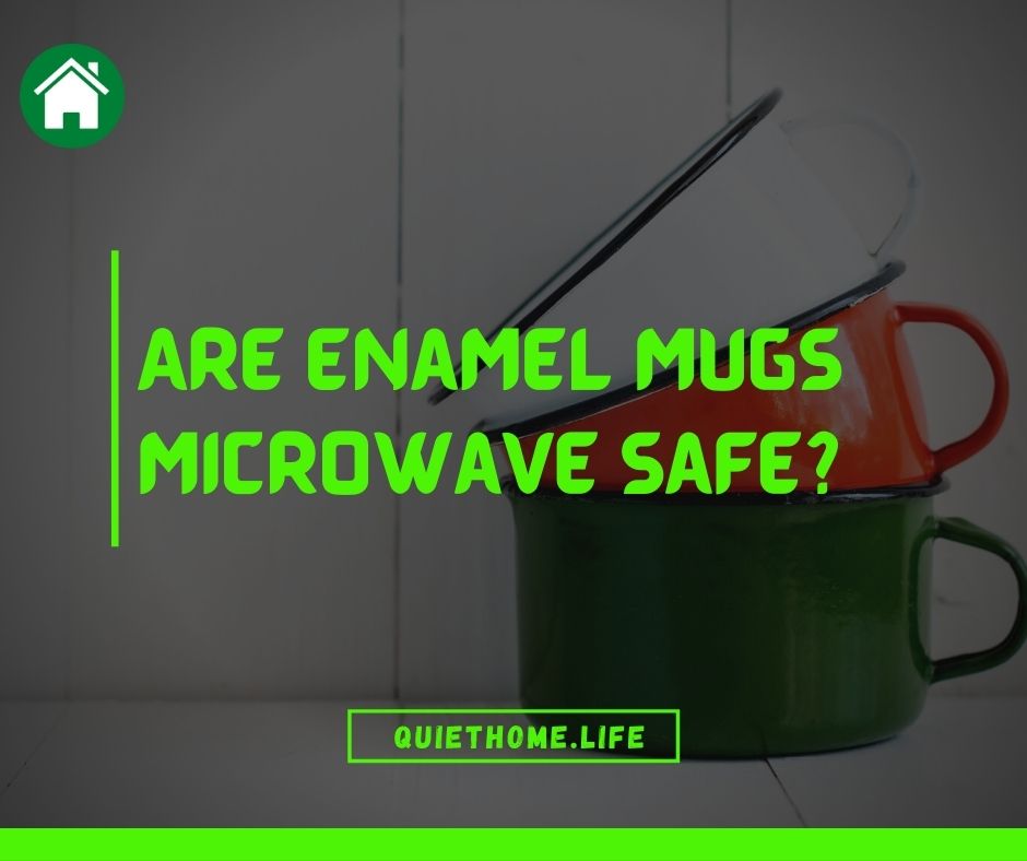 Are Enamel Mugs Microwave Safe