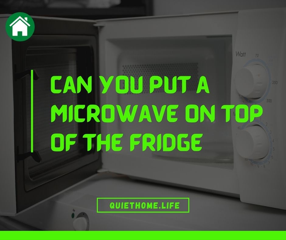 Can you put a microwave on top of the fridge