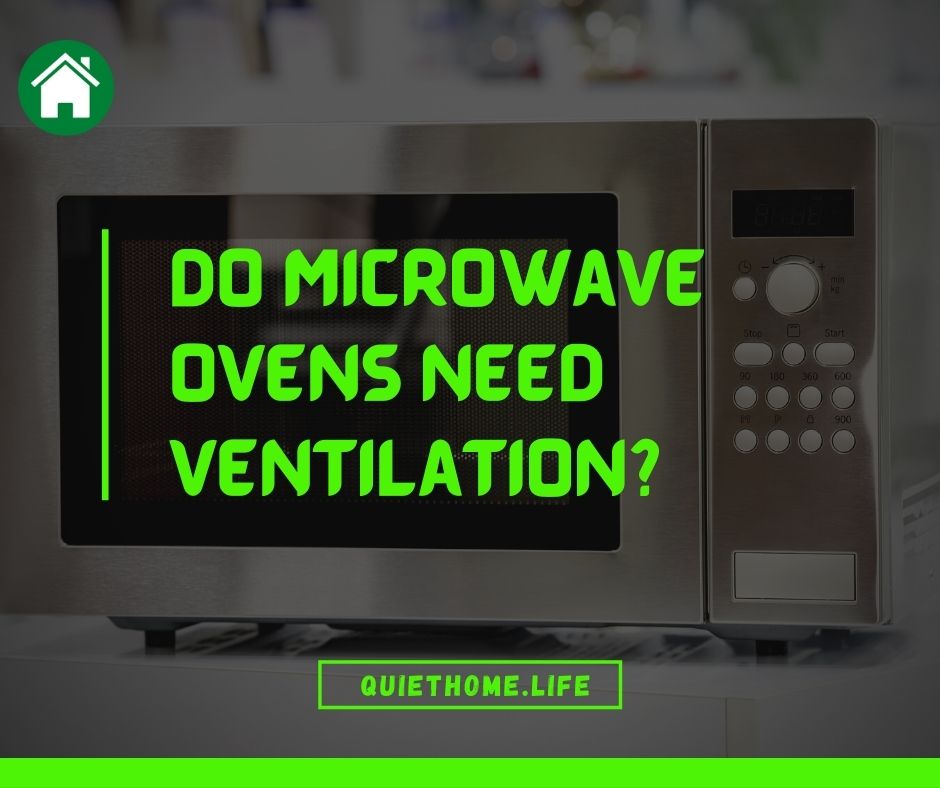 Do microwave ovens need ventilation