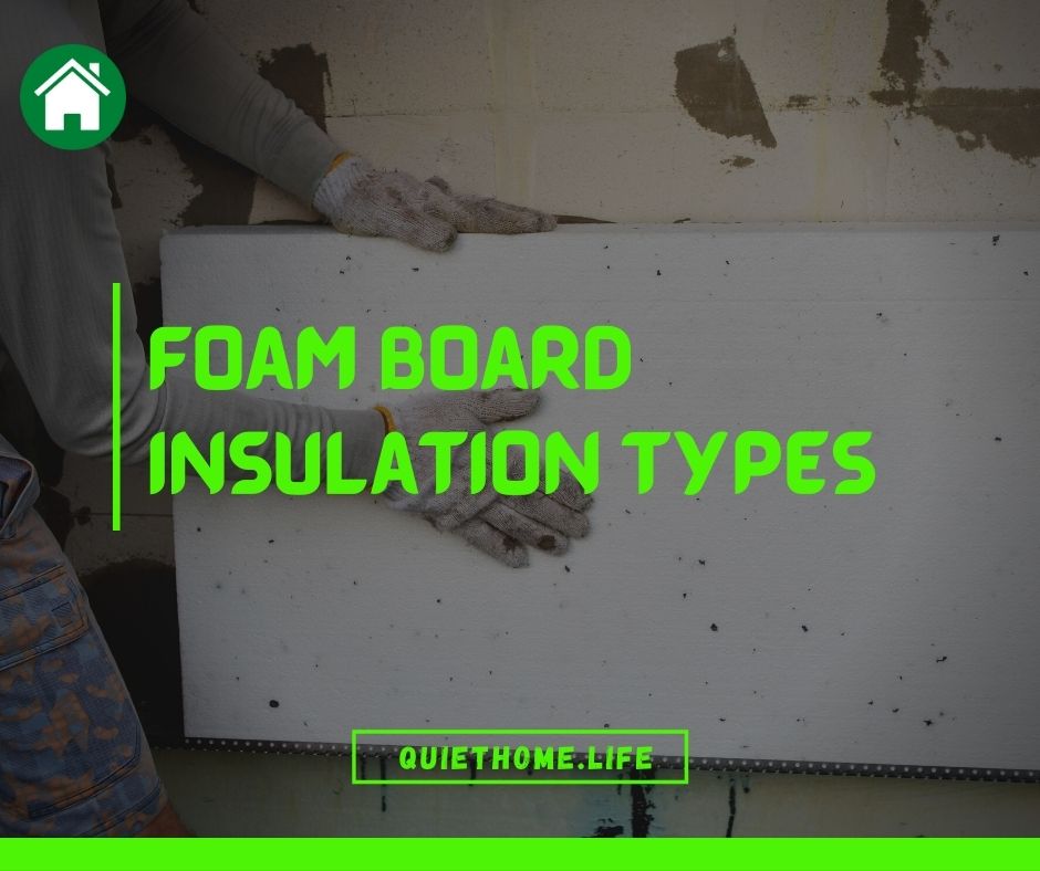 Foam Board Insulation Types