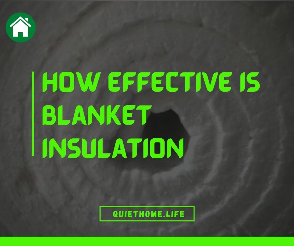 How effective is blanket insulation