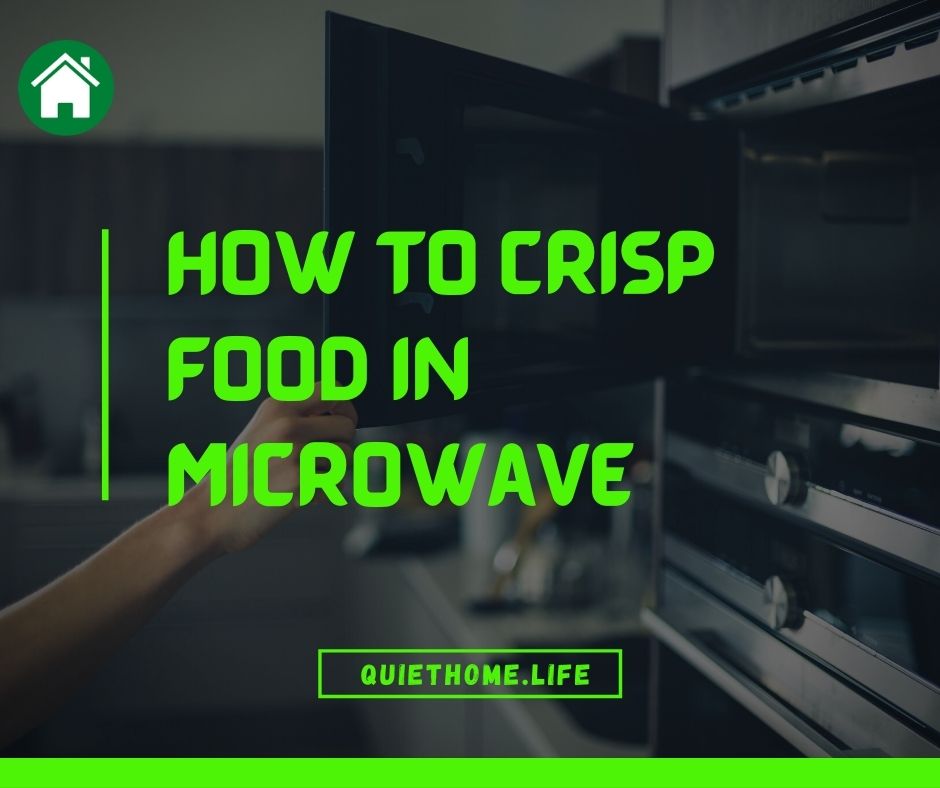 How to crisp food in microwave