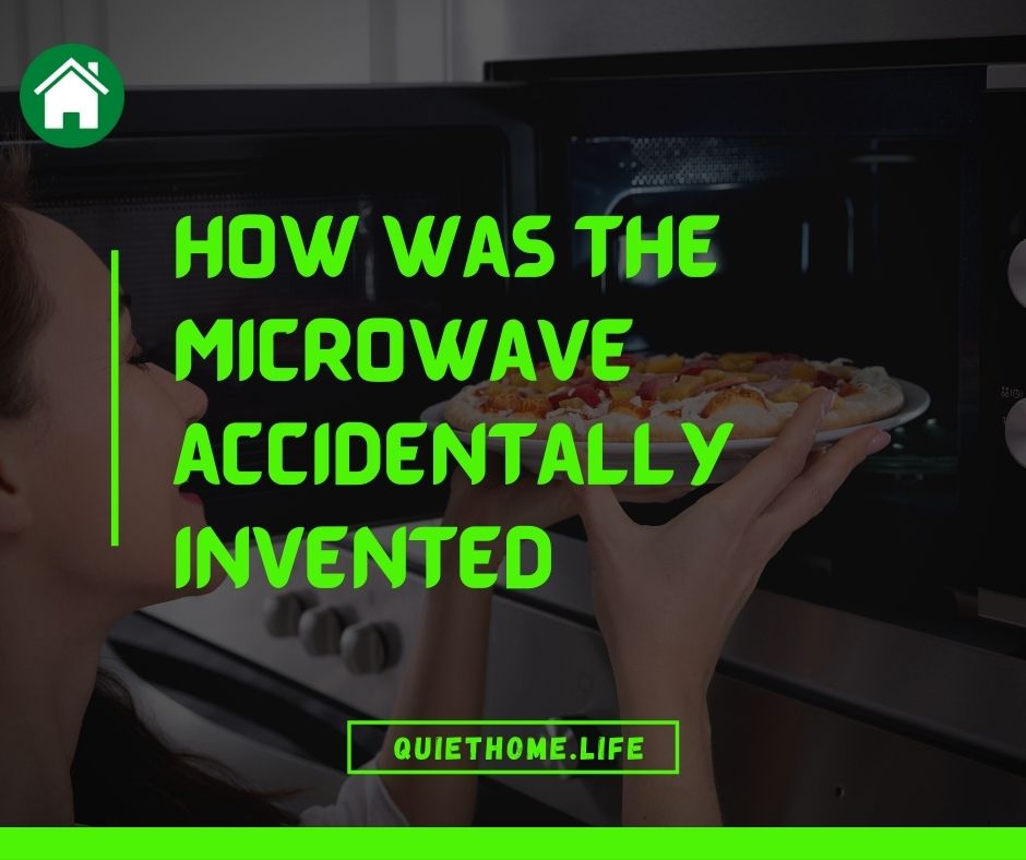 How was the microwave accidentally invented