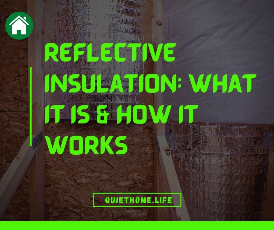 Reflective Insulation - What It Is & How It Works
