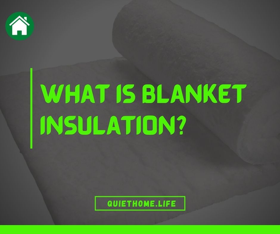 What Is Blanket Insulation