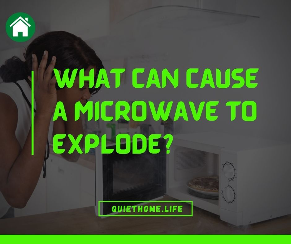 What can cause a microwave to explode