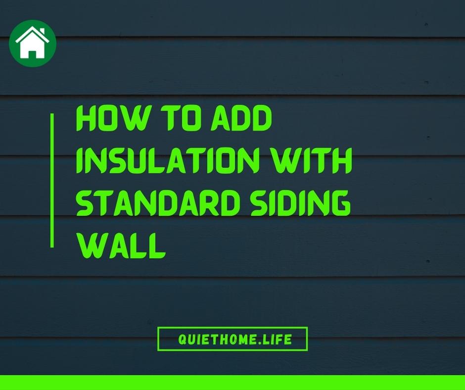 How to add insulation with Standard Siding wall