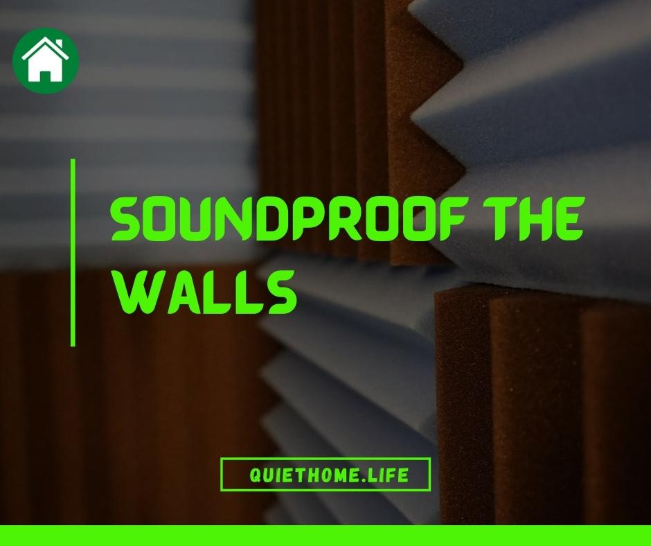 Soundproof the walls