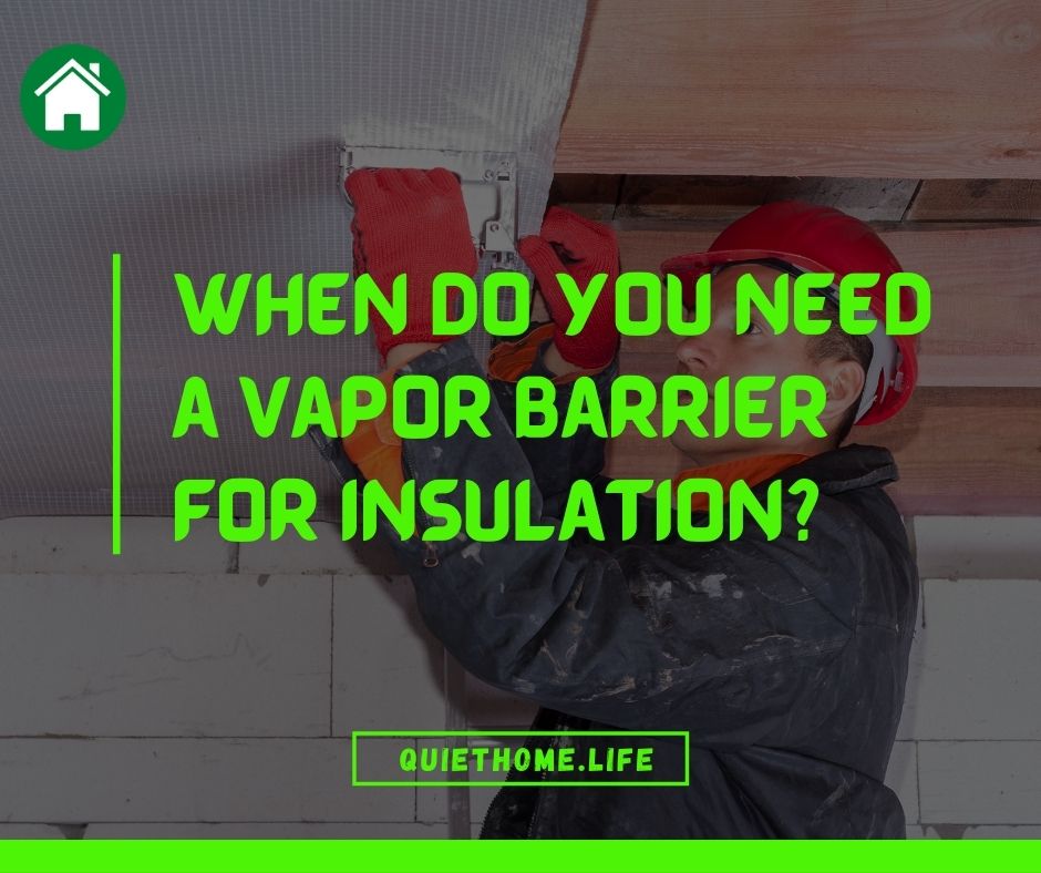 When do you need a vapor barrier for insulation