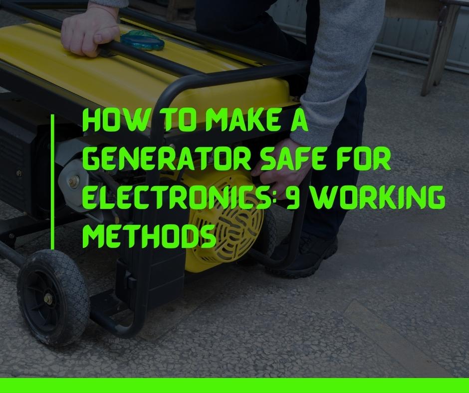 How to Make a Generator Safe for Electronics