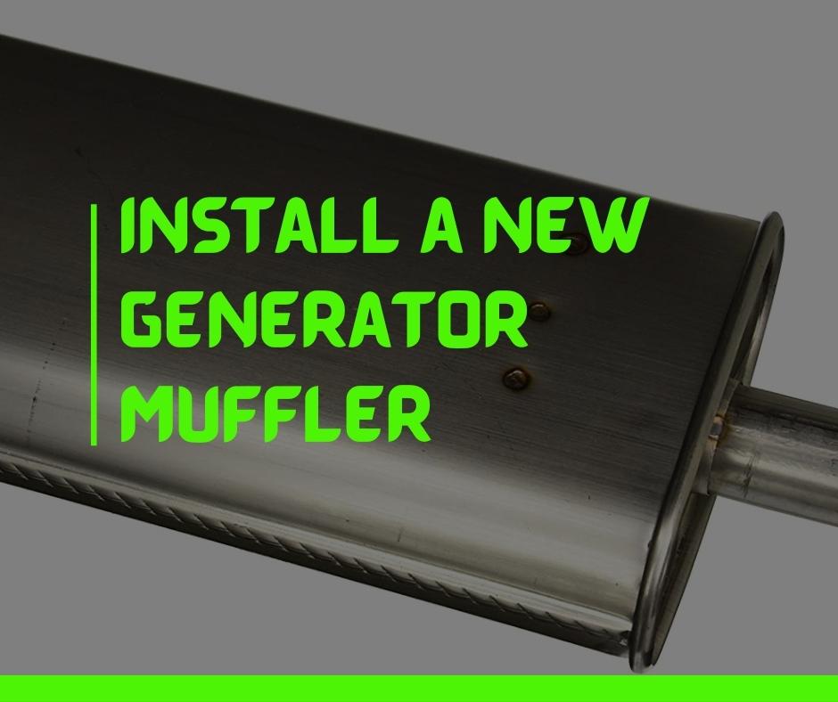 Install a new generator muffler