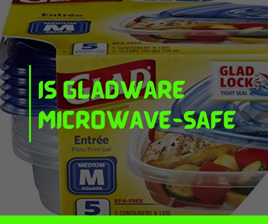 Is GladWare microwave-safe