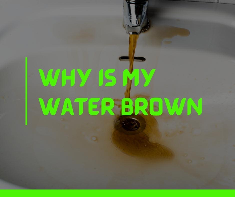 Why Is My Water Brown