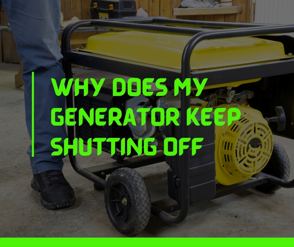 Why does my generator keep shutting off