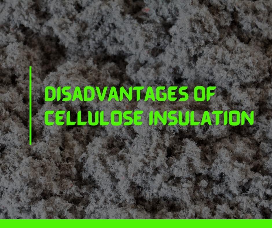 Disadvantages of Cellulose Insulation