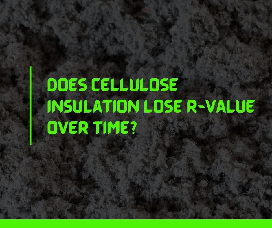 Does cellulose insulation lose R-value