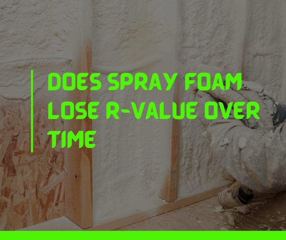 Does spray foam lose R-value over time