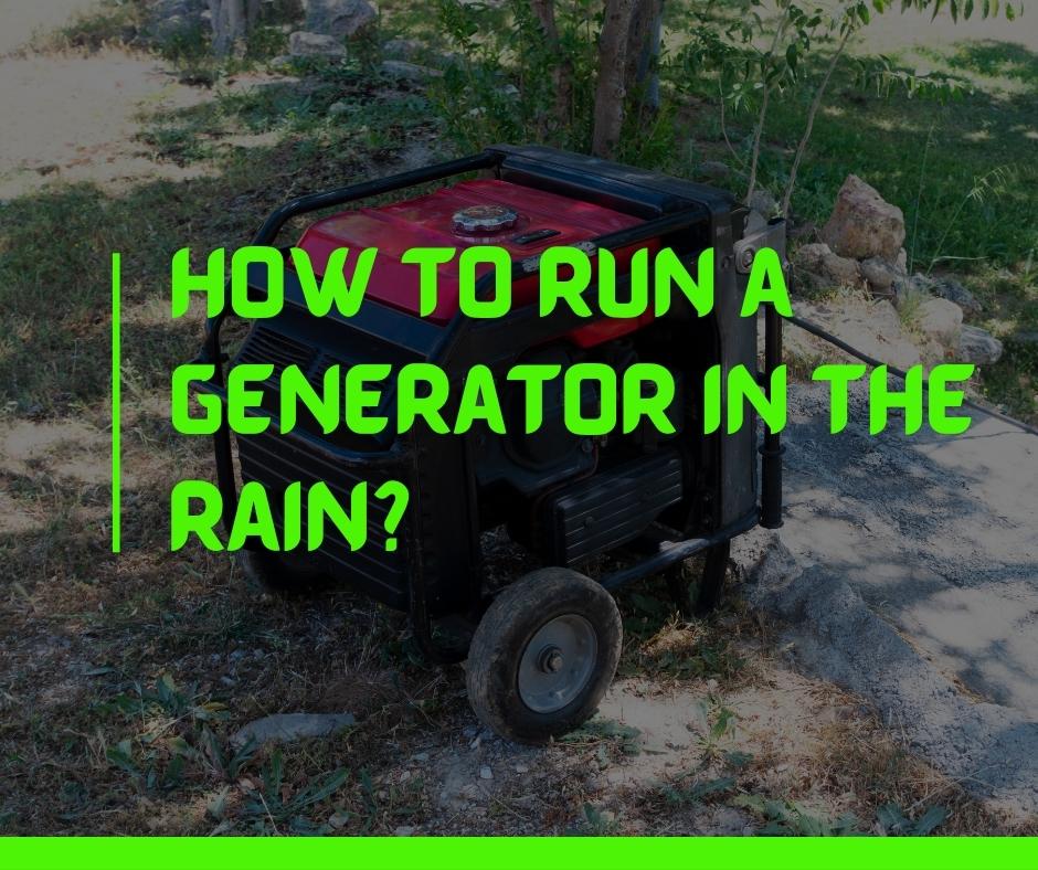 How to Run a Generator in the Rain